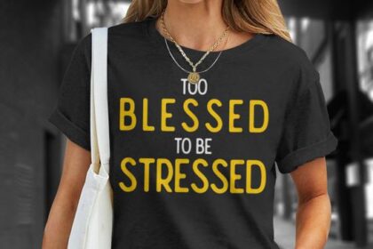 Finding Joy in Everyday Life: 'Too Blessed to Be Stressed'