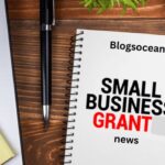 California Small Business Grant News: Latest Updates and Funding Opportunities