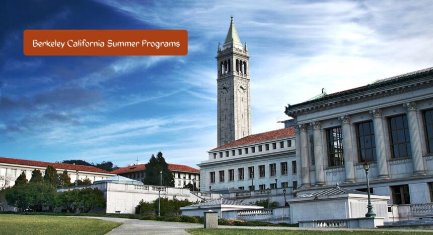 What Are Berkeley California Summer Programs? Courses, Benefits, and How to Apply