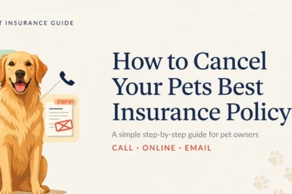 How to Cancel Pets Best Insurance Policy: A Complete Step-by-Step Guide